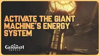 Activate The Giant Machine's Energy System (Dune-Entombed Fecundity Part 2)  | Genshin Impact 3.4