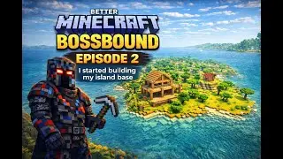 Bossboumd Ep. 2 | I Started Building My Island Base