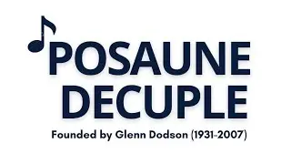 Posaune Decuple trombone ensemble | Glenn Dodson (1931 - 2007) founder 