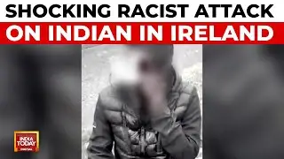 Indian Man Stripped & Battered In Dublin; Falsely Accused By Teen Gang | India Today News