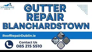 Gutter Repairs Blanchardstown &ndash; Affordable Gutter Repair Services in Blanchardstown