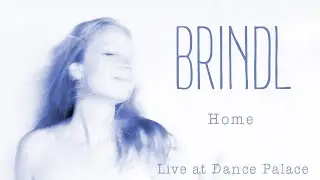 Home // Brindl Live & Acoustic at Dance Palace 2014 // Folk-Nouveau Singer-Songwriter