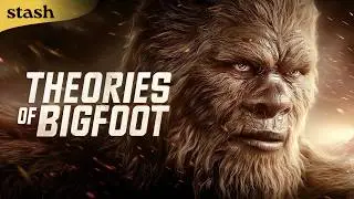 Theories of Bigfoot | Documentary | Undiscovered Species, A Legend