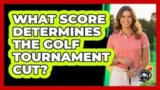 What Score Determines The Golf Tournament Cut?