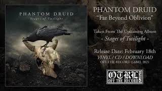 PHANTOM DRUID - Far Beyond Oblivion