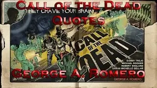 Call of the Dead Quotes - George A. Romero (Call of Duty: Black Ops Zombies)