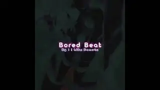 Bored Beat Audio Edit // Capcut | Please credit me if your gonna use it :))
