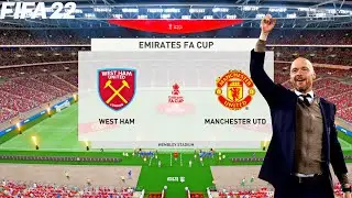 FIFA 22 | West Ham United vs Man United - Erik Ten Hag Squad - The Emirates FA Cup - Full Gameplay