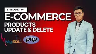 Products Update & Delete | PHP & MySQL | PHP E-Commerce (Episode 04)