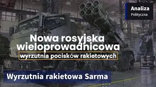 Nowa rosyjska wyrzutnia rakietowa Sarma