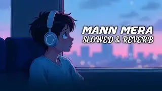 Obito Uchiha | Mann Mera (Slowed+ Reverb)| SJ MUSIC| 4K Edit