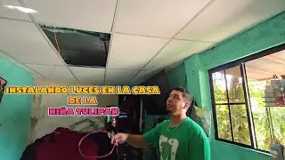 INSTALANDO LUCES EN LA CASA DE LA NI&Ntilde;A TULIPAN