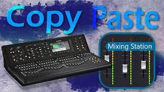 Mixing Station: Copy & Paste multiple channels at the same time (X/M32, X/MR18, WING)