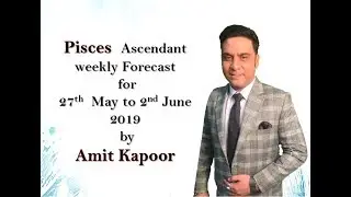 Pisces Ascendant Weekly Forecast for 27th May to 2nd June 2019