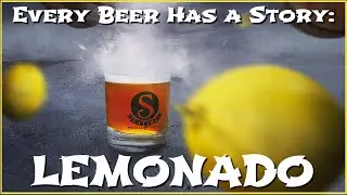 Every Beer Has a Story: Lemonado Barrel Aged