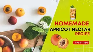 Homemade Apricot Nectar Recipe: A Burst of Summer Sunshine in a Glass