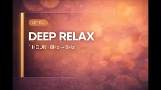 1 Hour Deep Relaxation (8Hz→6Hz) | Floating Theta Soundscape
