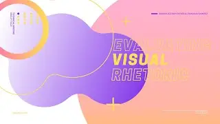 Evaluating Visual Rhetoric