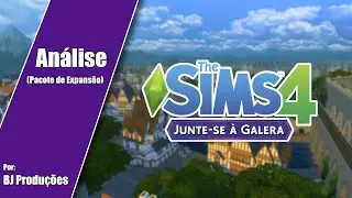 Análise The Sims 4: Junte-se á Galera - BJ Produções