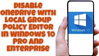 Disable OneDrive with Local Group Policy Editor in Windows 10 Pro and Enterprise