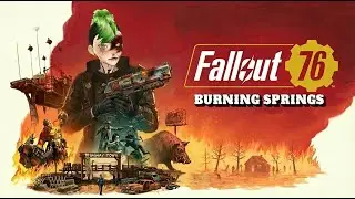 Back to Burning Springs | S - 23 Blood x Rust Scoreboard & More | Fallout 76 | X|S