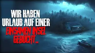 Wir haben Urlaub auf einer einsamen Insel gebucht..