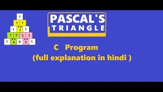Pascal's triangle || C program to print Pascals  triangle||Pyramid Pattern Program || C Programming