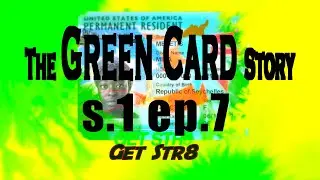 Get Str8: Season 1, Episode 7 -The Green Card Quest