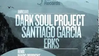 Dark Soul Project & Santiago Garcia - Erks (Original Mix) Baires Records