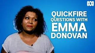 Is Emma Donovan quick enough for Quickfire Questions? | Quickfire Questions