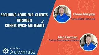 Webinar: Securing Your End-Clients Through ConnectWise Automate