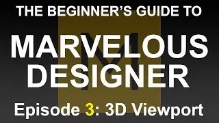 Beginner's Guide to Marvelous Designer Episode 3 - 3D Viewport