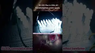 55 LED Run in 230v AC | Transformerless power supply #power_gen #powersupply #transformerless