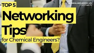 5 Networking Tips for Chemical Engineers | Top 5 | ChemEnggLife