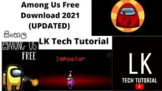 How To Download Among Us 2021 (Latest Version) | Sinhala | LK Tech Tutorial #lktechtutorial #sinhala