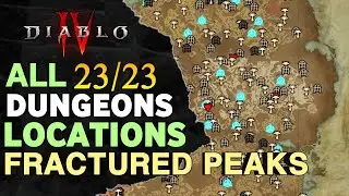 All 23 Fractured Peaks Dungeons Locations DIABLO 4 All Dungeons Location Fractured Peaks (Diablo IV)