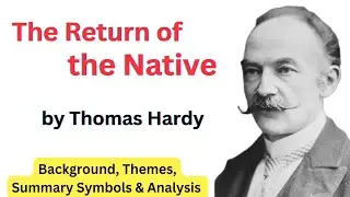 The Return of the Native by Thomas Hardy | Summary | Analysis Explained in Urdu & Hindi