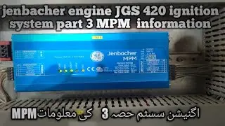 jenbacher engine JGS 420 ignition system part 3 MPM information انجن J0 اگنیشن سسٹم  3 MPM معلومات,