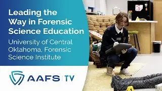 Leading the Way in Forensic Science Education &ndash; University of Central Oklahoma