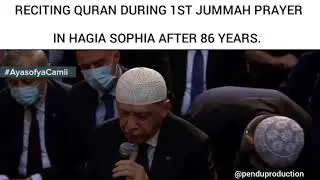 Hagia Sofia masjid 1st Jummah quran recitation by tyaab Erdogan