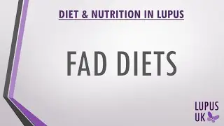 LUPUS UK Virtual Seminar - Lupus & Diet Q&A (PART 2) - Fad Diets