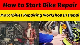 How to Start Bike Repair Business | Motorbikes Repairing Workshop In Dubai