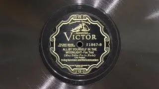 All By Yourself in the Moonlight • Irving Aaronson and His Commanders (EMG Xb Oversize Gramophone)
