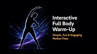 Interactive Full Body Warm-Up | Simple, Fun & Engaging Motion Flow