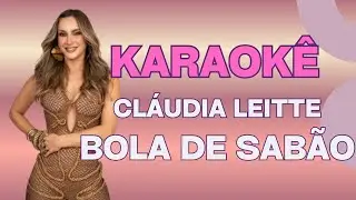 Karaok&ecirc; - Cl&aacute;udia Leitte - Bola de sab&atilde;o