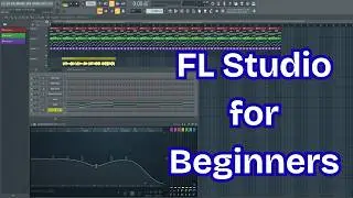 FL Studio Tutorial for Beginners: Navigation, Mixer, Piano Roll & More