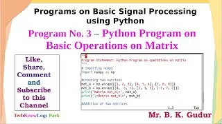 Python Program on Basic Operations on matrix - Experiment No. 2 of Basic Signal Processing Lab