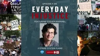 Everyday Injustice Podcast Episode 165: California Policy Lab Examines Three Strikes Law