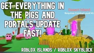 How to Get EVERYTHING In The Pigs and Portals Update (Roblox Islands / Roblox Skyblock)