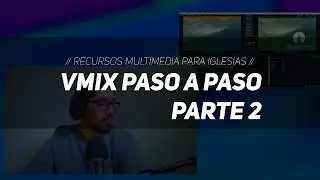 RMI - Vmix paso a paso parte 2 📺📺🖱️